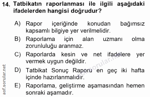 14. soru: Tatbikatın raporlanması ile ilgili aşağıdaki ifadelerden hangisi doğrudur? A) Rapor içeriğinde konudan bağımsız kapsa…