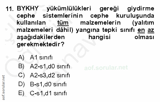 11. soru: BYKHY yükümlülükleri gereği giydirme cephe sistemlerinin cephe kuruluşunda kullanılan tum malzemelerin (yalıtım malze…