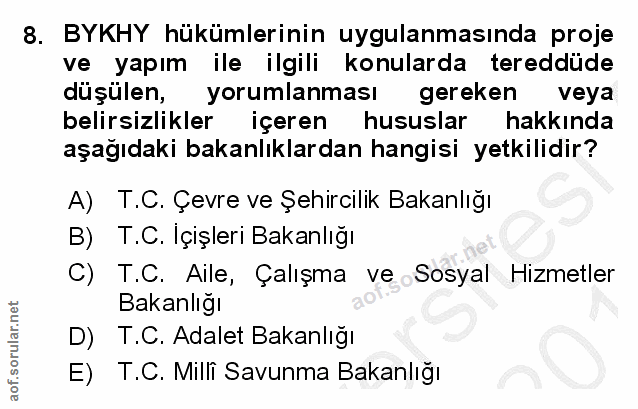 8. soru: BYKHY hükümlerinin uygulanmasında proje ve yapım ile ilgili konularda tereddüde dişülen, yorumlanması gereken veya be…