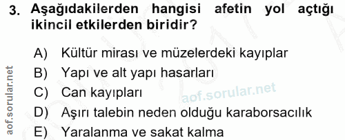 3. soru: Aşağıdakilerden hangisi afetin yol açtığı ikincil etkilerden biridir? A) Kültür mirası ve müzelerdeki kayıplar B) Yap…