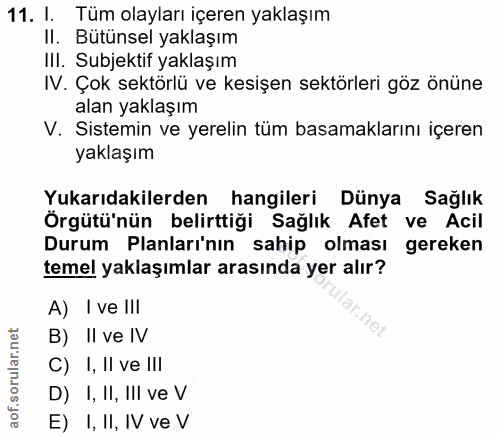 11. soru: I. Tüm olayları içeren yaklaşım Il. Butunsel yaklaşım IlI. Subjektif yaklaşım IV. Çok sektörlü ve kesişen sektörleri…
