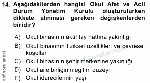 14. soru: Aşağıdakilerden hangisi Okul Afet ve Acil Durum Yönetim Kurulu oluşturulurken dikkate alınması gereken değişkenlerden…