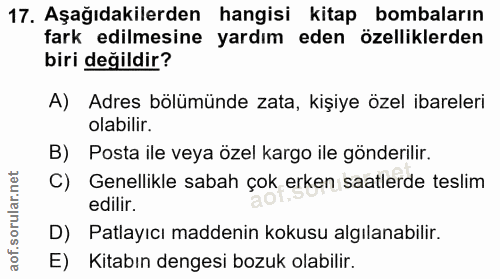 17. soru: Aşağıdakilerden hangisi kitap bombaların fark edilmesine yardım eden özelliklerden biri değildir? A) Adres bölümünde…