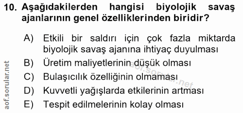 10. soru: Aşağıdakilerden| hangisi biyolojik savaş ajanlarının genel özelliklerinden biridir? Etkili bir saldırı için çok fazla…