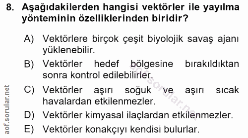 8. soru: Aşağıdakilerden hangisi vektörler ile yayılma yönteminin özelliklerinden biridir? A) Vektörlere birçok çeşit biyoloji…