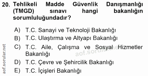 20. soru: Tehlikeli Madde Güvenlik Danışmanlığı (TMGD) SInavI hangi bakanlığın sorumluluğundadır? A) T.C. Sanayi ve Teknoloji B…