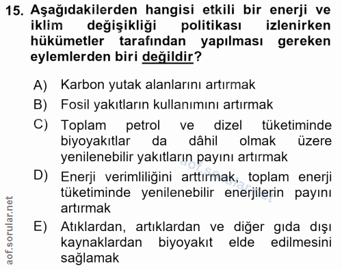 15. soru: Aşağıdakilerden hangisi etkili bir enerji ve iklim değişikliği politikası izlenirken hükümetler tarafından yapılması…