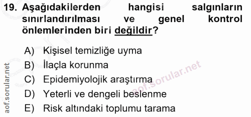 19. soru: Aşağıdakilerden hangisi salgınların önlemlerinden biri değildir? sınırlandırılması ve genel kontrol A) Kişisel temizl…