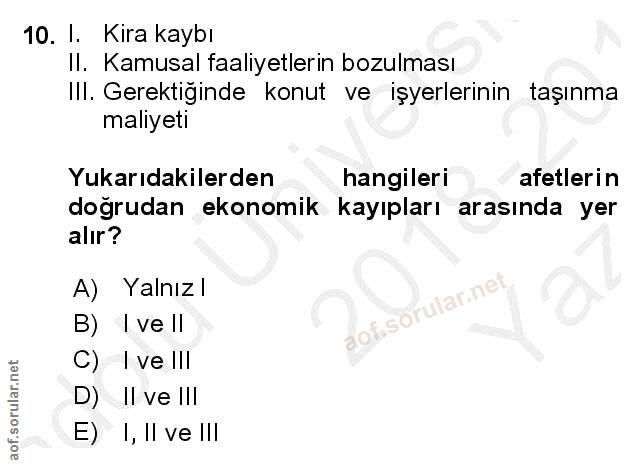 10. soru: I. Kira kaybı II. Kamusal faaliyetlerin bozulması Ill. Gerektiginde konut ve işyerlerinin taşınma malıyetı Yukarıdaki…