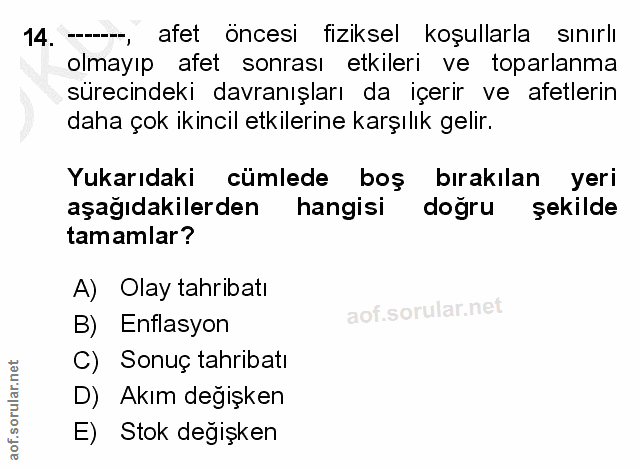 14. soru: afet öncesi fiziksel koşullarla sınırlı olmayıp afet sonrası etkileri ve toparlanma sürecindeki davranışları da içeri…