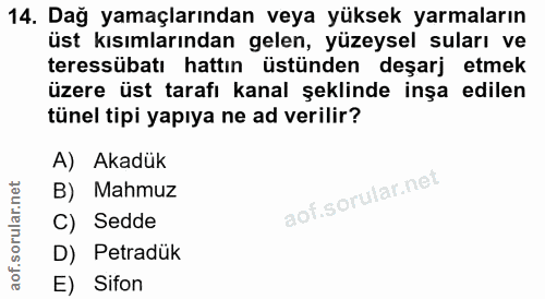 14. soru: Dağ yamaçlarından veya yüksek yarmaların üst kısımlarından gelen, yüzeysel suları ve terssübatı hattın üstünden deşar…