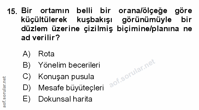 15. soru: Bir ortamın belli bir orana/ölçeğe göre küçültülerek kuşbakışı görünümüyle bir düzlem üzerine çizilmiş biçimine/planı…