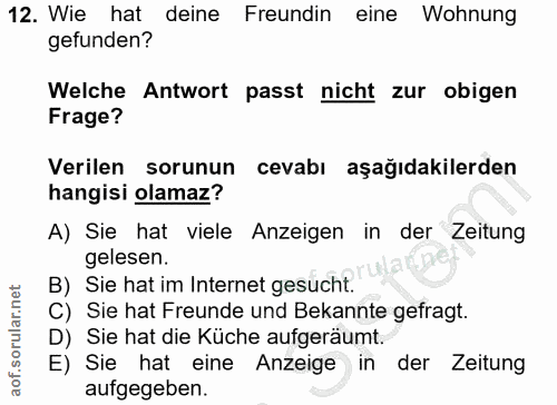 12. soru: Wie hat deine Freundin eine Wohnung gefunden? Welche Antwort passt nicht zur obigen Frage? Verilen sorunun cevabı aşa…