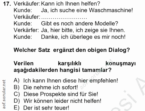 17. soru: Verkäufer: Kann ich Ihnen helfen? Kunde: Ja, ich suche eine Waschmaschine! Verkäufer: .... Kunde: Gibt es noch andere…