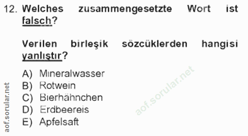 12. soru: Welches zusammengesetzte Wort ist falsch? Verilen birleşik sözcüklerden hangisi yanlıştır? A) Mineralwasser B) Rotwei…
