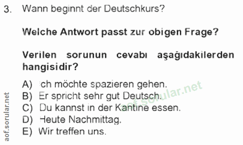 3. soru: Wann beginnt der Deutschkurs? Welche Antwort passt zur obigen Frage? Verilen sorunun cevabı aşağıdakilerden hangisidi…