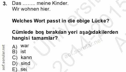 3. soru: Das .... meine Kinder. Wir wohnen hier. Welches Wort passt in die obige Lücke? Cümlede boş bırakılan yeri aşağıdakile…