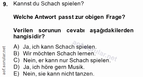 9. soru: Kannst du Schach spielen? Welche Antwort passt zur obigen Frage? Verilen sorunun cevabı aşağıdakilerden hangisidir? A…