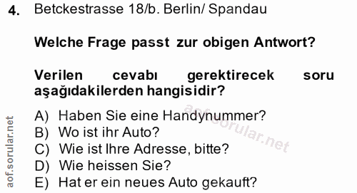 4. soru: Betckestrasse 18/b. Berlin/ Spandau Welche Frage passt zur obigen Antwort? Verilen cevabi gerektirecek soru aşağıdaki…