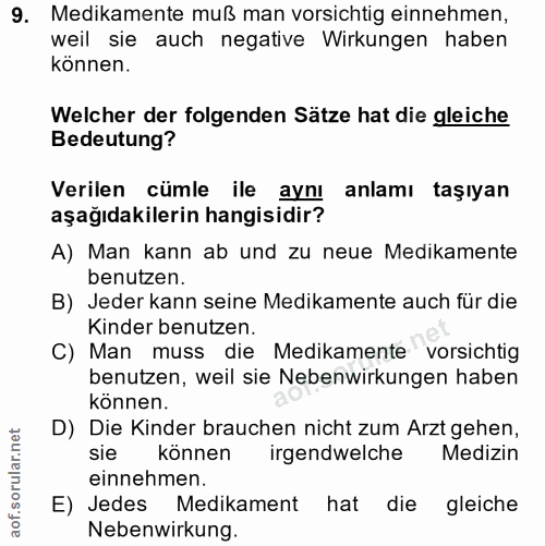 9. soru: Medikamente muß man vorsichtig einnehmen, weil sie auch negative Wirkungen haben können. Welcher der folgenden Sätze…