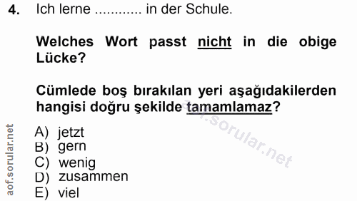 4. soru: Ich lerne in der Schule. Welches Wort passt nicht in die obige Lücke? Cümlede boş bırakılan yeri aşağıdakilerden hang…