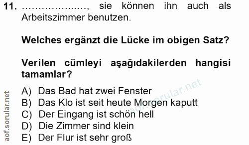 11. soru: sie können ihn auch als Arbeitszimmer benutzen. Welches ergänzt die Lücke im obigen Satz? Verilen cümleyi aşağıdakile…