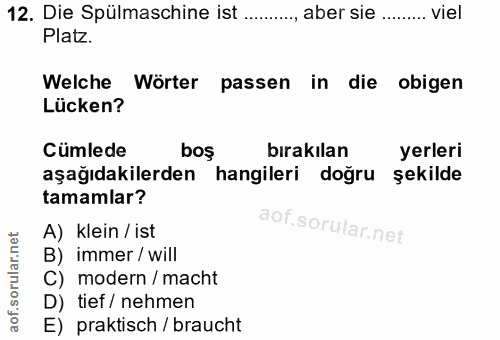 12. soru: Die Spülmaschine ist ....., aber sie ….. viel Platz. Welche Wörter passen in die obigen Lücken? Cümlede bos bırakılan…