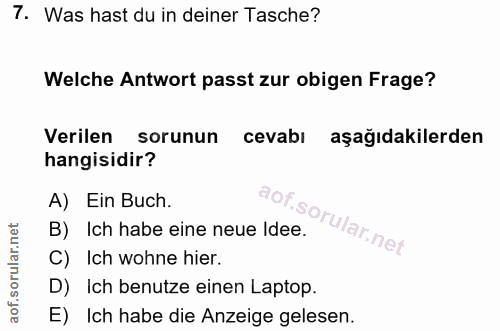 7. soru: Was hast du in deiner Tasche? Welche Antwort passt zur obigen Frage? Verilen sorunun cevabı aşağıdakilerden hangisidi…