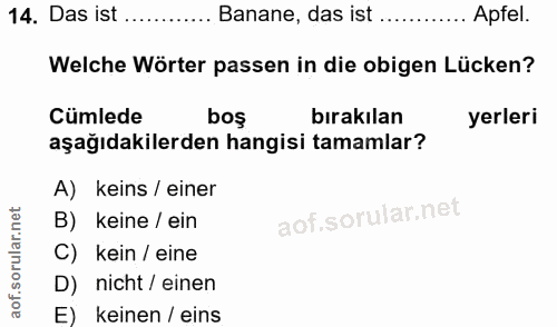 14. soru: Das ist .... Banane, das ist Apfel. Welche Wörter passen in die obigen Lücken? Cümlede boş bırakılan yerleri aşağıdak…
