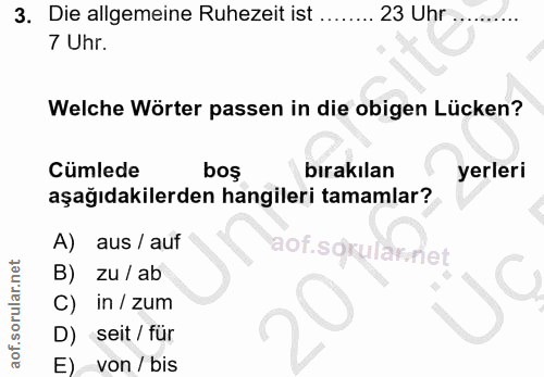 3. soru: Die allgemeine Ruhezeit ist . 23 Uhr.... 7 Uhr. Welche Wörter passen in die obigen Lücken? Cumlede boş bırakılan yerl…
