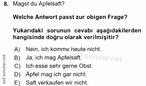 8. soru: Magst du Apfelsaft? Welche Antwort passt zur obigen Frage? Yukarıdaki sorunun cevabı aşağıdakilerden hangisinde doğru…