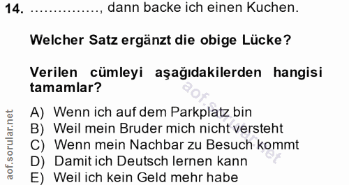 14. soru: dann backe ich einen Kuchen. Welcher Satz ergänzt die obige Lücke? Verilen cümleyi aşağıdakilerden hangisi tamamlar?…