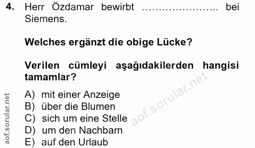 4. soru: Herr Özdamar bewirbt bei Siemens. Welches ergänzt die obige Lücke? Verilen cümleyi aşağıdakilerden hangisi tamamlar?…