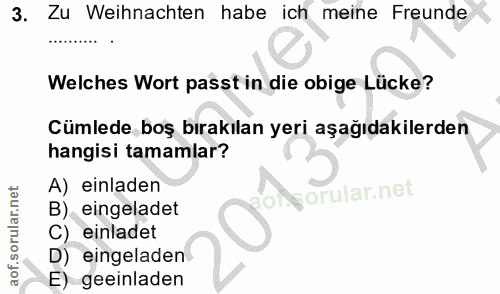 3. soru: Zu Weihnachten habe ich meine Freunde Welches Wort passt in die obige Lücke? Cümlede boş bırakılan yeri aşağıdakilerd…