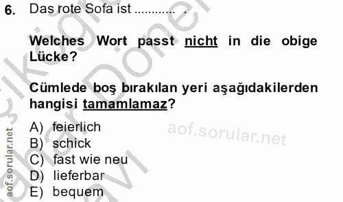 6. soru: Das rote Sofa ist ... Welches Wort passt nicht in die obige Lücke? Cümlede boş bırakılan yeri aşağıdakilerden hangisi…