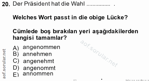 20. soru: Der Präsident hat die Wahl ... Welches Wort passt in die obige Lücke? Cümlede boş bırakılan yeri aşağıdakilerden hang…