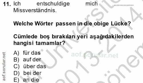 11. soru: Ich entschuldige mich Missverständnis. Welche Wörter passen in die obige Lücke? Cümlede boş bırakılan yeri aşağıdakil…