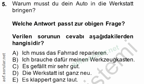 5. soru: Warum musst du dein Auto in die Werkstatt bringen? Welche Antwort passt zur obigen Frage? Verilen sorunun cevabı aşağ…