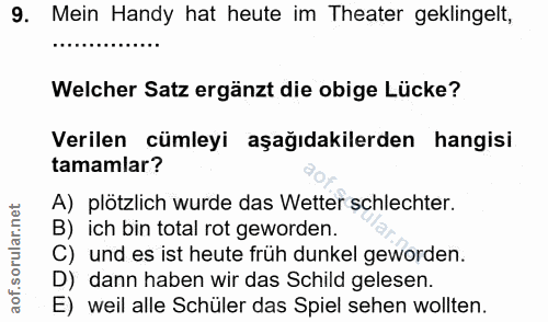 9. soru: Mein Handy hat heute im Theater geklingelt, Welcher Satz ergänzt die obige Lücke? Verilen cümleyi aşağıdakilerden han…