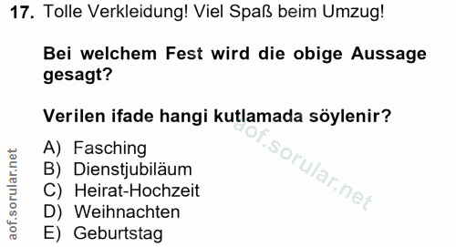 17. soru: Tolle Verkleidung! Viel Spaß beim Umzug! Bei welchem Fest wird die obige Aussage gesagt? Verilen ifade hangi kutlamad…