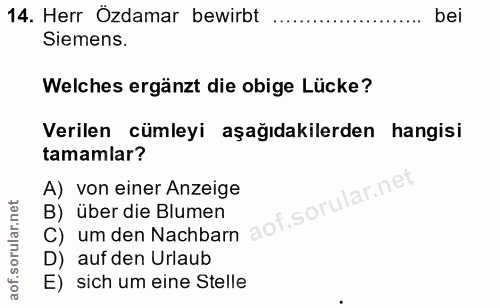 14. soru: Herr Özdamar bewirbt bei Siemens. Welches ergänzt die obige Lücke? Verilen cümleyi aşağıdakilerden hangisi tamamlar?…