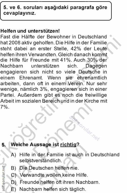 5. soru: ve 6. soruları aşağıdaki paragrafa göre cevaplayınız. Helfen und unterstützen! Fast die Hälfte der Bewohner in Deutsc…