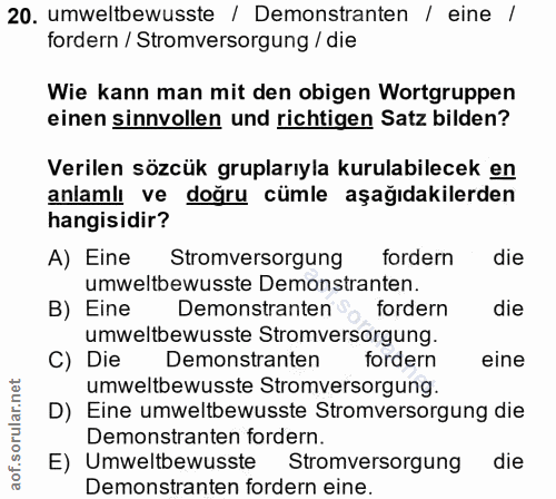 20. soru: umweltbewusste / Demonstranten / eine / fordern / Stromversorgung / die Wie kann man mit den obigen Wortgruppen einen…
