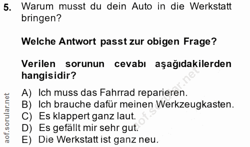 5. soru: Warum musst du dein Auto in die Werkstatt bringen? Welche Antwort passt zur obigen Frage? Verilen sorunun cevabı aşağ…