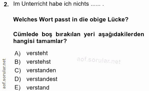 2. soru: Im Unterricht habe ich nichts ....... Welches Wort passt in die obige Lücke? Cümlede boş bırakılan yeri aşağıdakilerd…