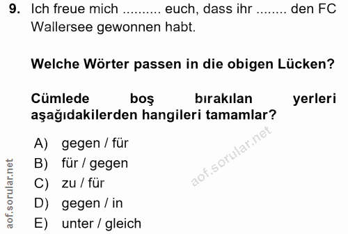 9. soru: Ich freue mich .......... euch, dass ihr ........ den FC Wallersee gewonnen habt. Welche Wörter passen in die obigen…