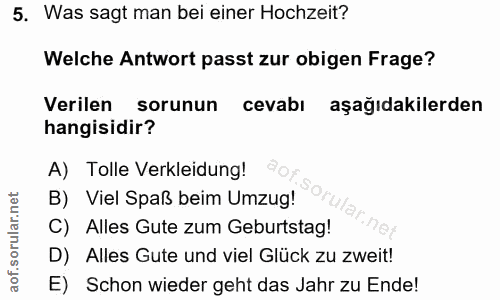 5. soru: Was sagt man bei einer Hochzeit? Welche Antwort passt zur obigen Frage? Verilen sorunun cevabı aşağıdakilerden hangis…