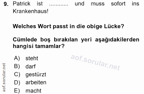 9. soru: Patrick ist und muss sofort ins Krankenhaus! Welches Wort passt in die obige Lücke? Cümlede boş bırakılan yeri aşağıd…