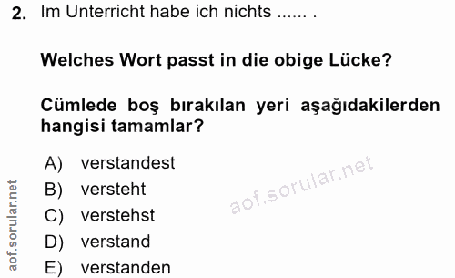2. soru: Im Unterricht habe ich nichts ....... Welches Wort passt in die obige Lücke? Cümlede boş bırakılan yeri aşağıdakilerd…