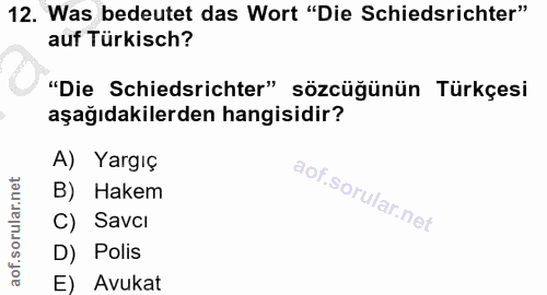 12. soru: Was bedeutet das Wort "Die Schiedsrichter" auf Türkisch? "Die Schiedsrichter" sözcüğünün Türkçesi aşağıdakilerden han…